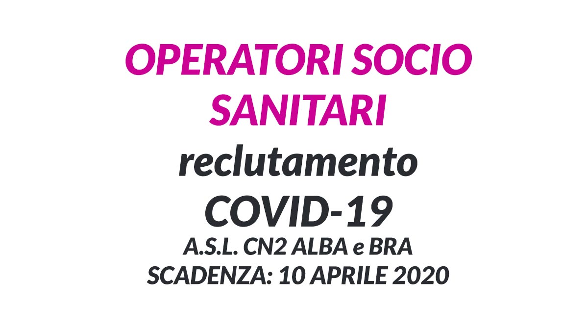 OPERATORI SOCIO SANITARI reclutamento COVID-19 A.S.L. CN2 ALBA e BRA