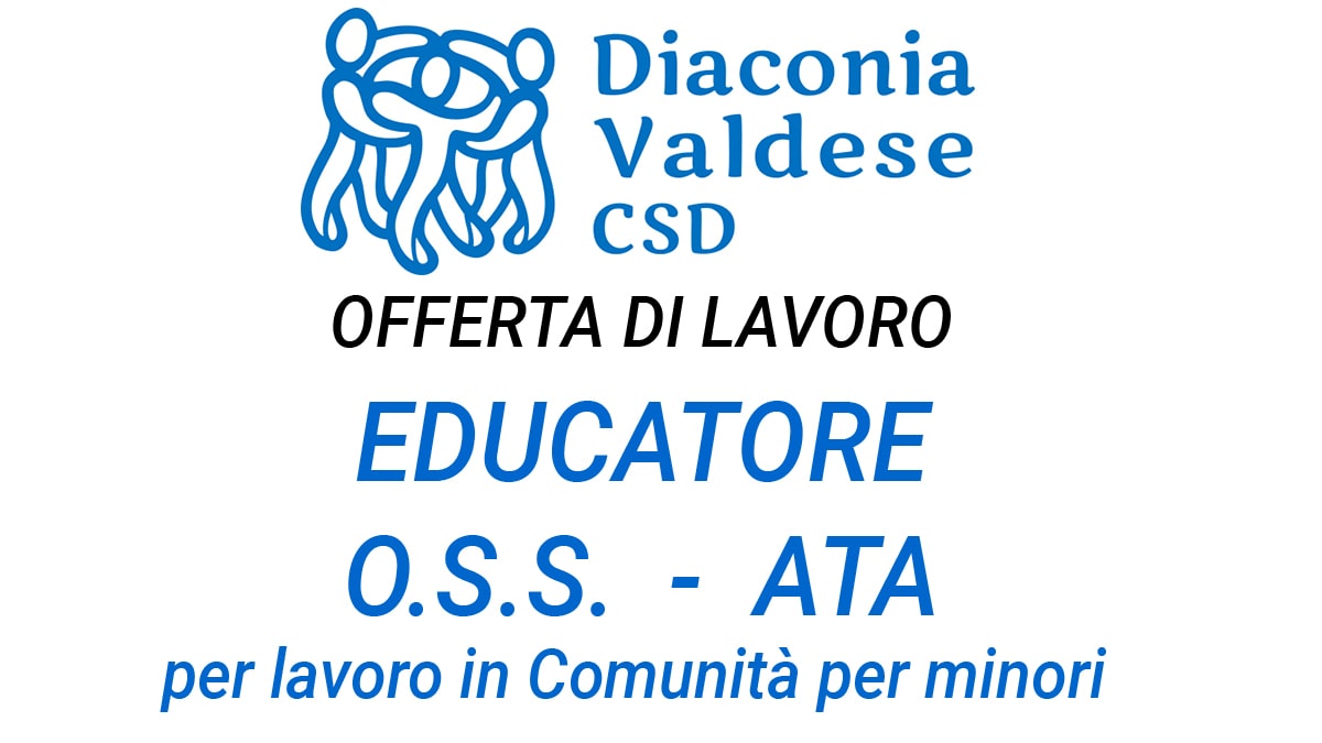La Diaconia Valdese ricerca Educatori, OSS e ATA per lavoro in Comunità per minori