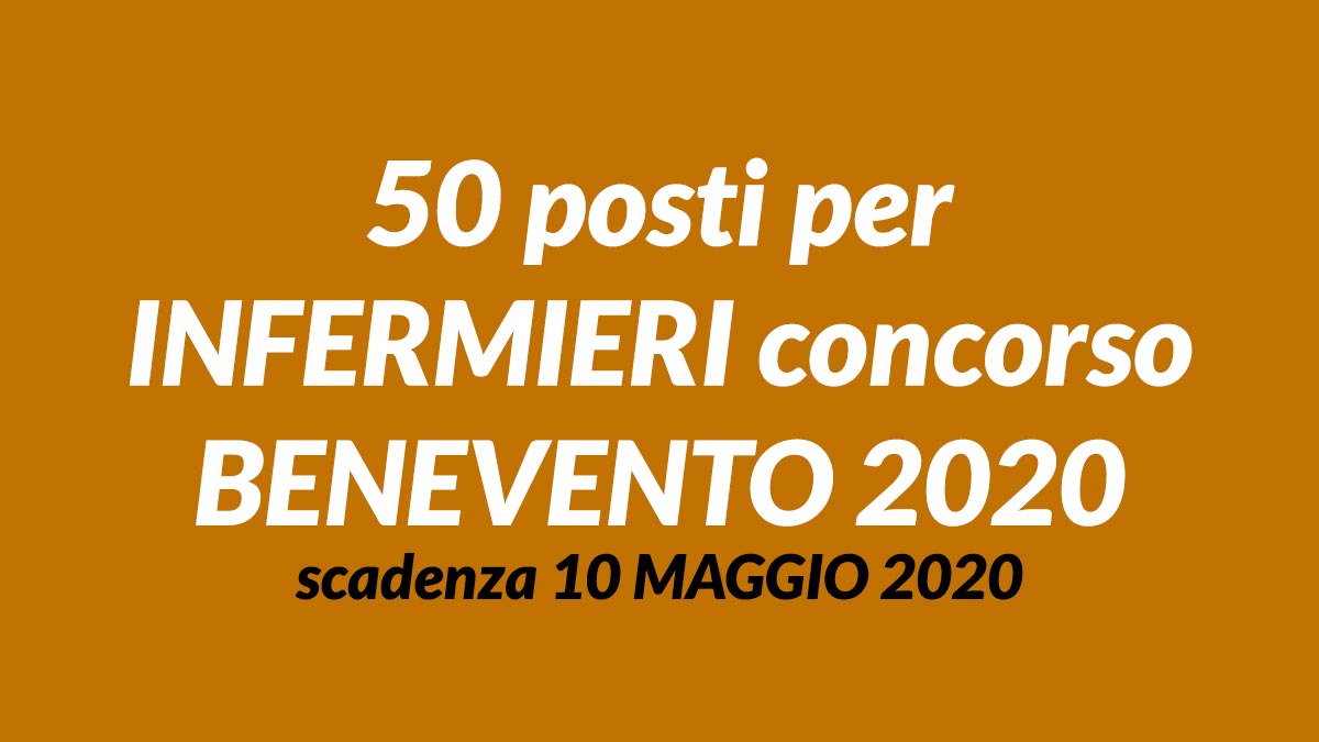 50 posti per INFERMIERI concorso BENEVENTO 2020