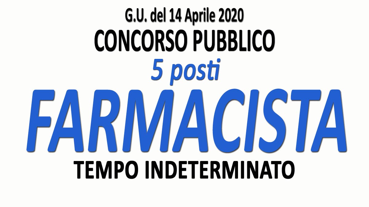 5 FARMACISTI concorso pubblico GU n.30 del 14-04-2020