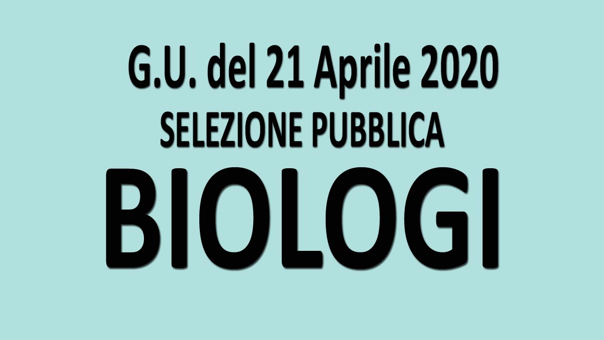 BIOLOGI selezione pubblica GU n.32 del 21-04-2020