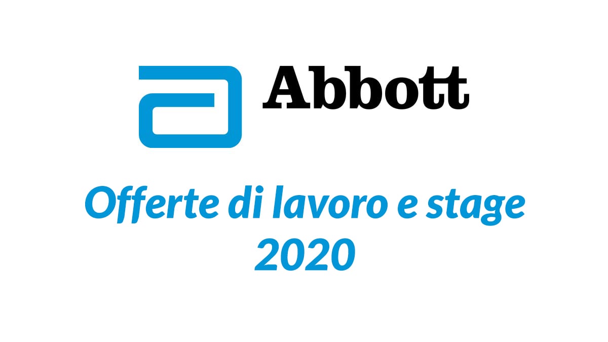 Ingegneri laureati in Economia Giurisprudenza Scienze della Comunicazione e altre lauree ABBOTT italia lavora con noi 2020