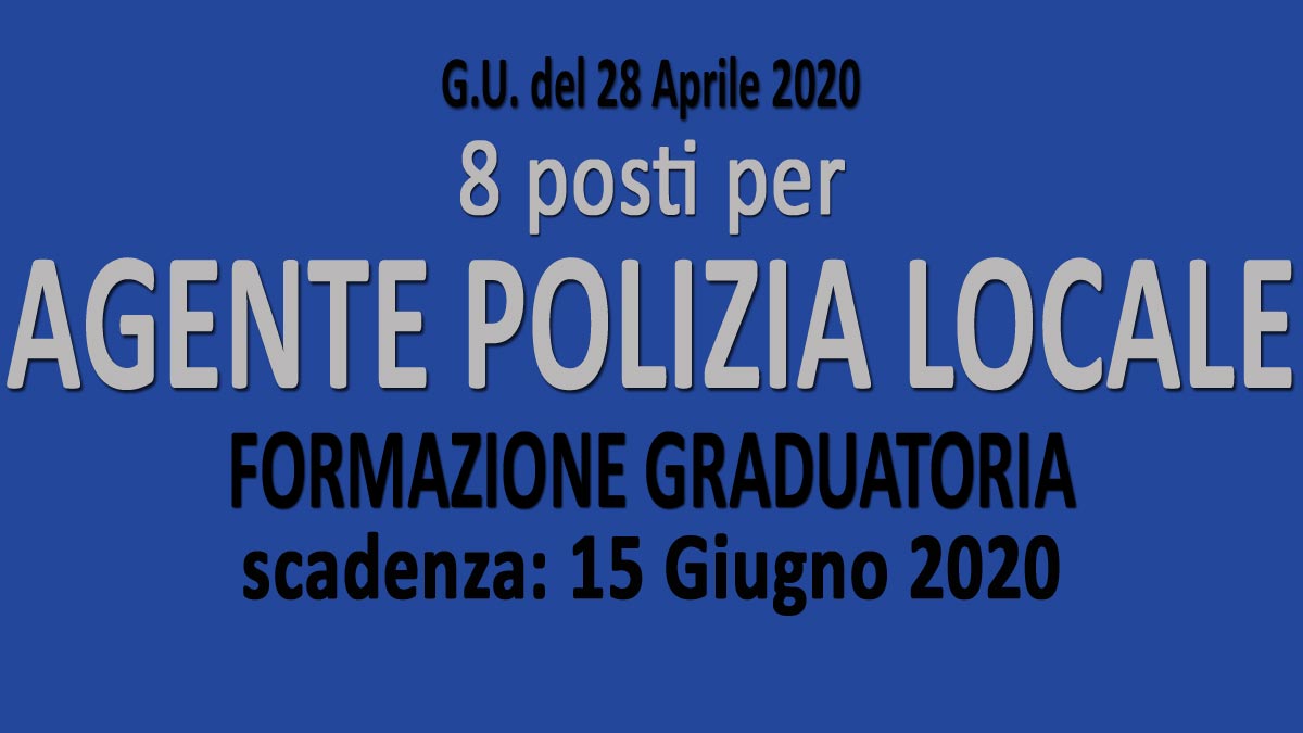 8 AGENTI DI POLIZIA LOCALE concorso pubblico GU n.34 del 28-04-2020