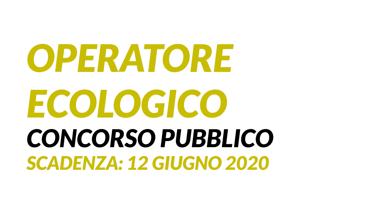 OPERATORE ECOLOGICO concorso pubblico MAGGIO 2020