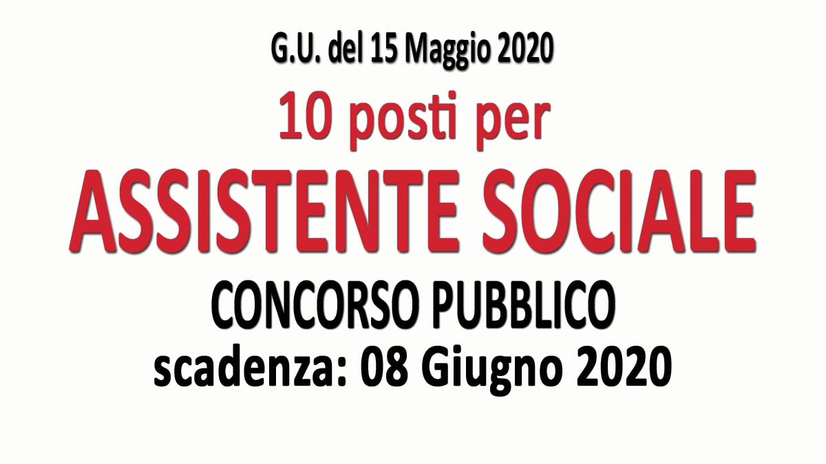 10 ASSISTENTI SOCIALI concorso pubblico GU n.38 del 15-05-2020