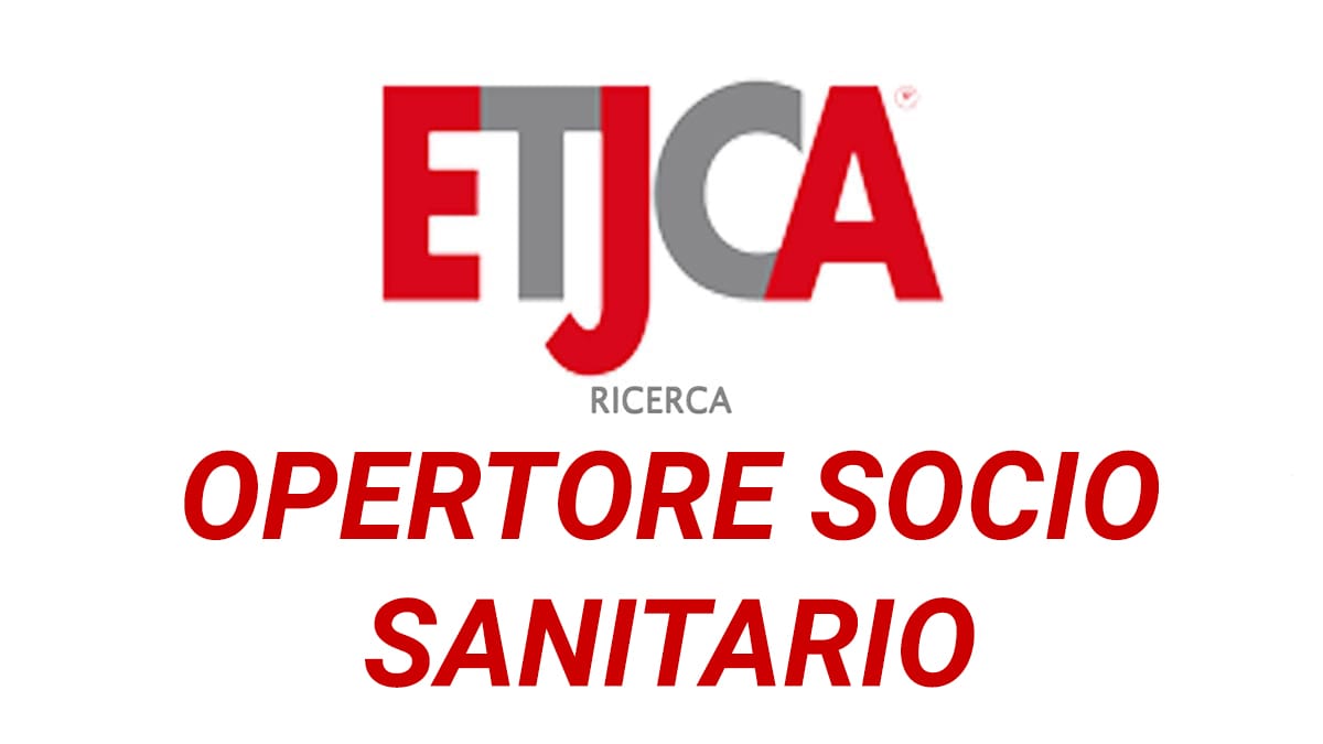 Etjca S.p.A seleziona Operatore Socio Sanitario