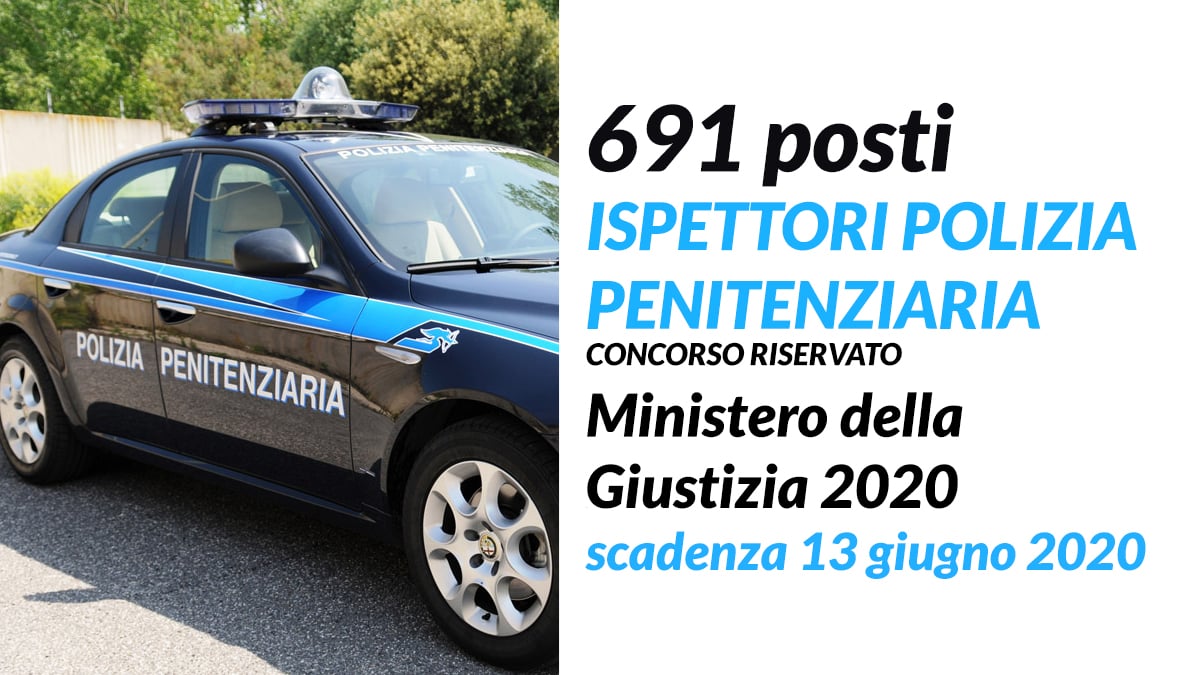 691 posti ISPETTORI POLIZIA PENITENZIARIA Concorso Ministero Giustizia