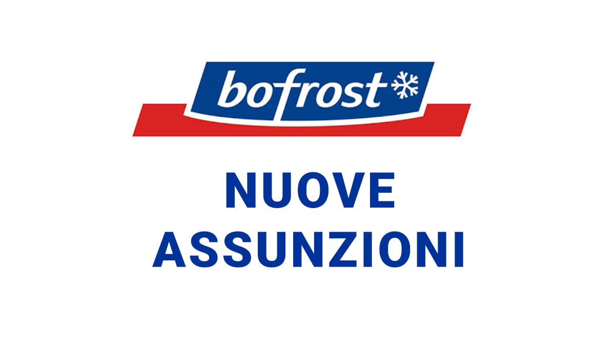 Bofrost, lavora con noi - nuove assunzioni