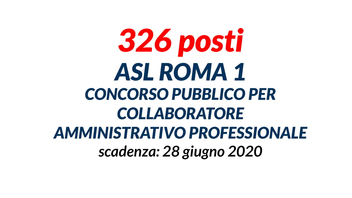 326 posti ASL ROMA 1 concorso pubblico per collaboratore amministrativo professionale 2020