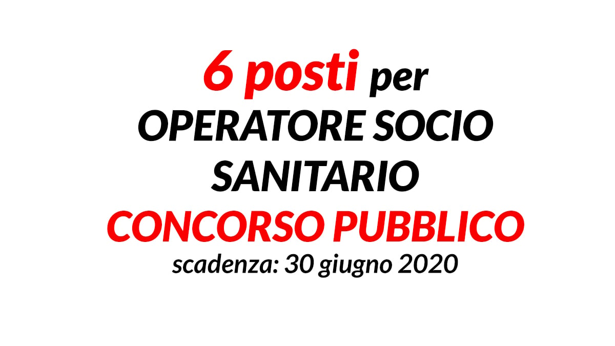 6 posti per OPERATORE SOCIO SANITARIO concorso pubblico VERONA 2020