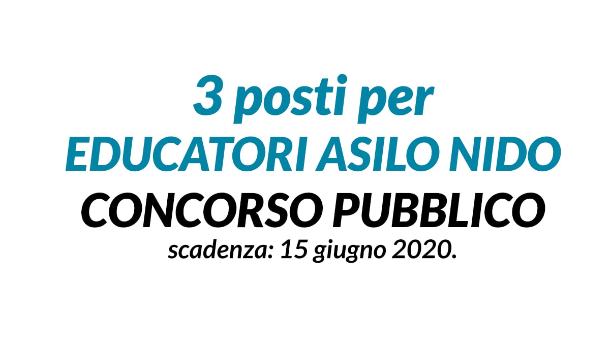 3 EDUCATORI ASILO NIDO CONCORSO PUBBLICO GIUGNO 2020