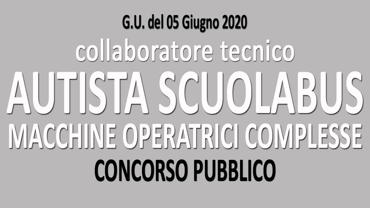 AUTISTA SCUOLABUS e MACCHINE OPERATRICI COMPLESSE concorso pubblico GU n.43 del 05-06-2020