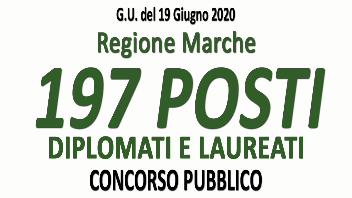 197 posti CONCORSO PUBBLICO REGIONE MARCHE GU n.47 del 19-06-2020