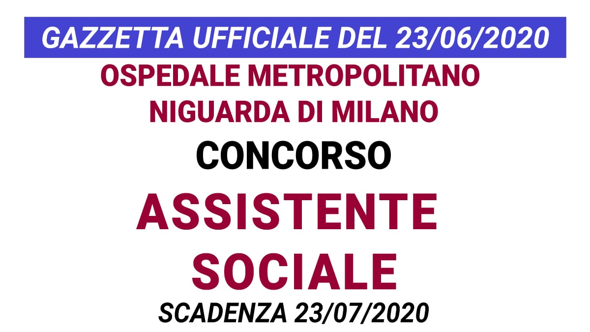 Concorso Assistente Sociale presso Ospedale Niguarda di Milano