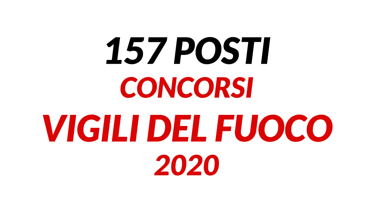 157 posti CONCORSI VIGILI DEL FUOCO 2020