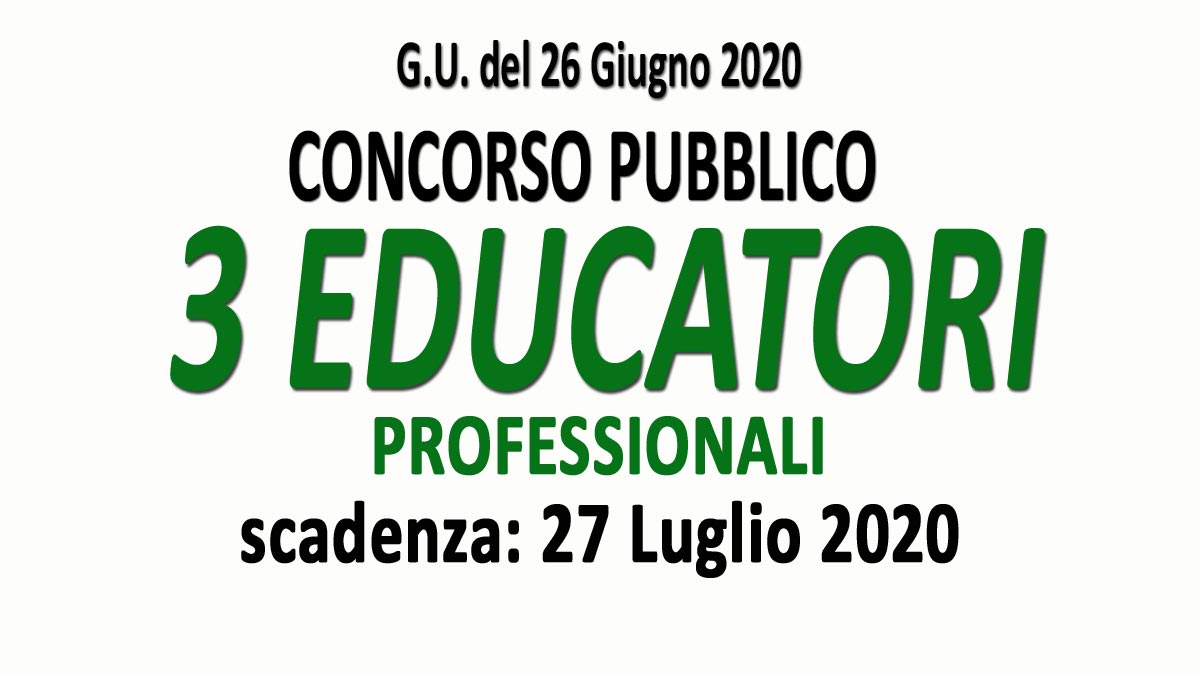 3 posti di EDUCATORE PROFESSIONALE concorso pubblico GU n.49 del 26-06-2020