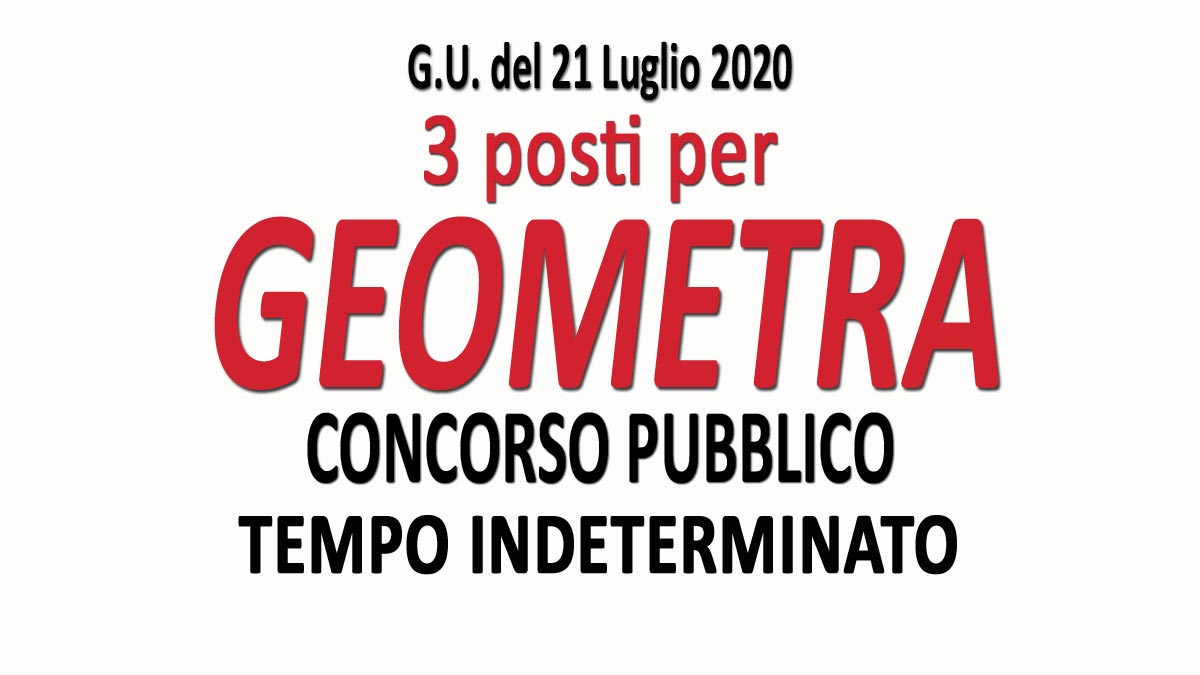 3 posti per GEOMETRA concorso pubblico GU n.56 del 21-07-2020