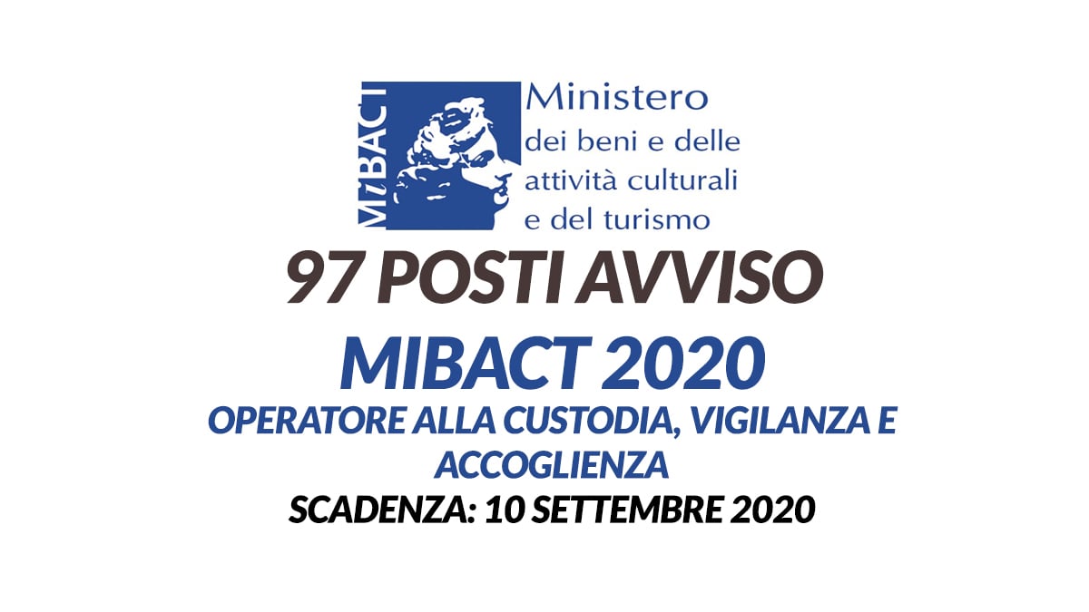 97 posti CONCORSO MIBACT 2020 Operatori custodia, vigilanza e accoglienza