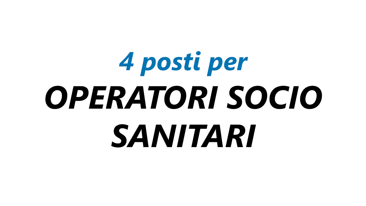 4 posti per OPERATORI SOCIO SANITARI IRCCS