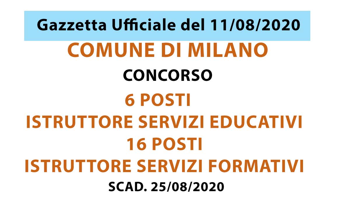 Comune di Milano Concorso 16 posti di istruttore dei servizi formativi e 6 posti di istruttore dei servizi educativi
