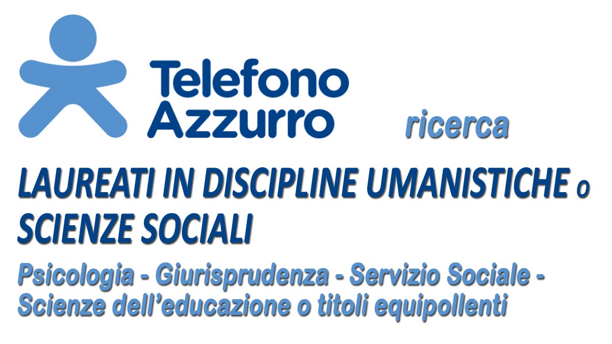 LAUREATI IN MATERIE UMANISTICHE E IN AMBITO SOCIALE LAVORO TELEFONO AZZURRO SETTEMBRE 2020