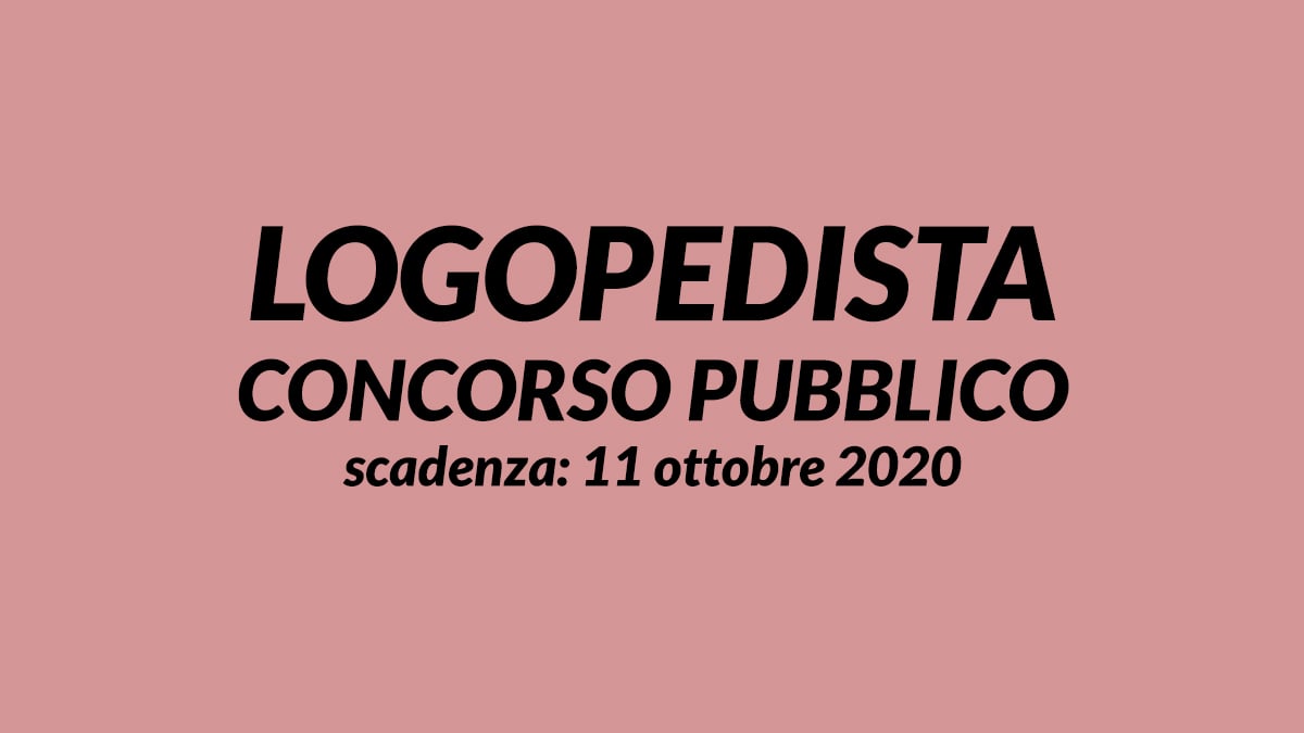 LOGOPEDISTA concorso pubblico settembre 2020