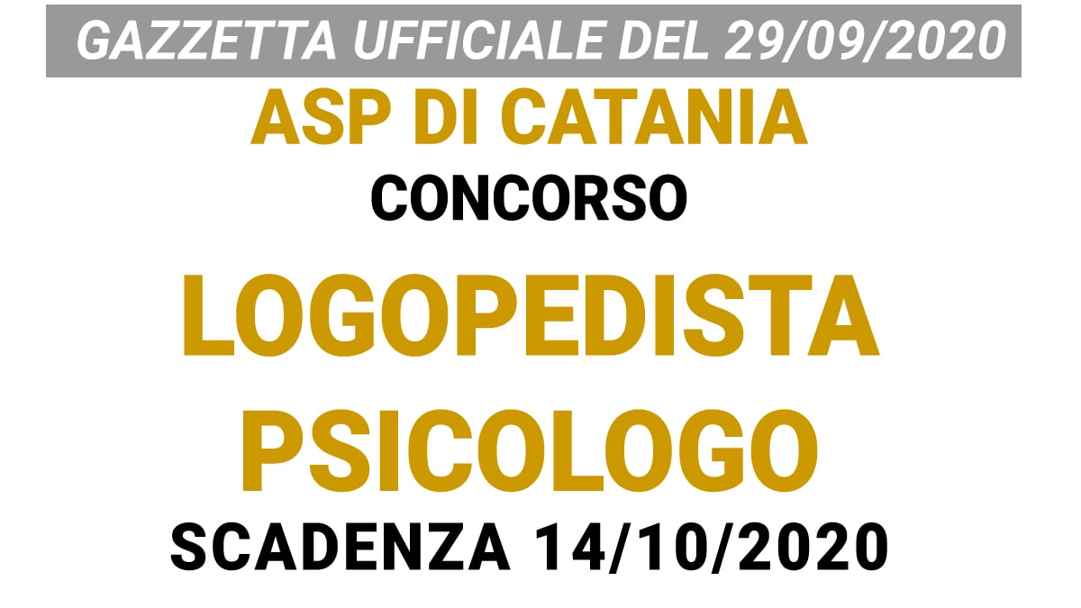 Concorso Psicologo e Logopedista ASP di Catania GU n.76 del 29-09-2020