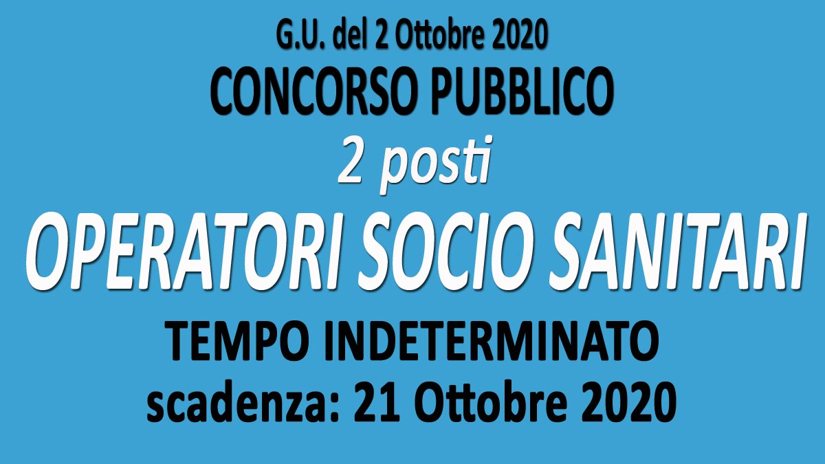 2 OPERATORI SOCIO SANITARI concorso pubblico GU n.77 del 02-10-2020