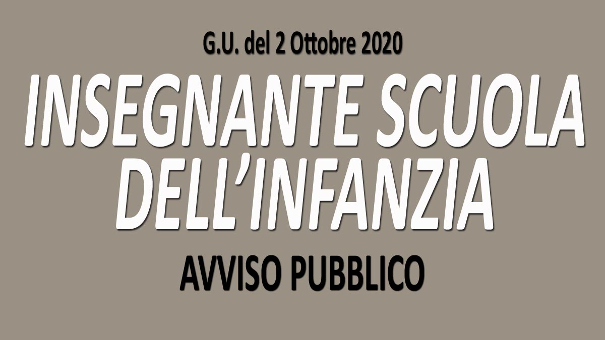 INSEGNANTE SCUOLA DELL'INFANZIA avviso pubblico GU n.77 del 02-10-2020