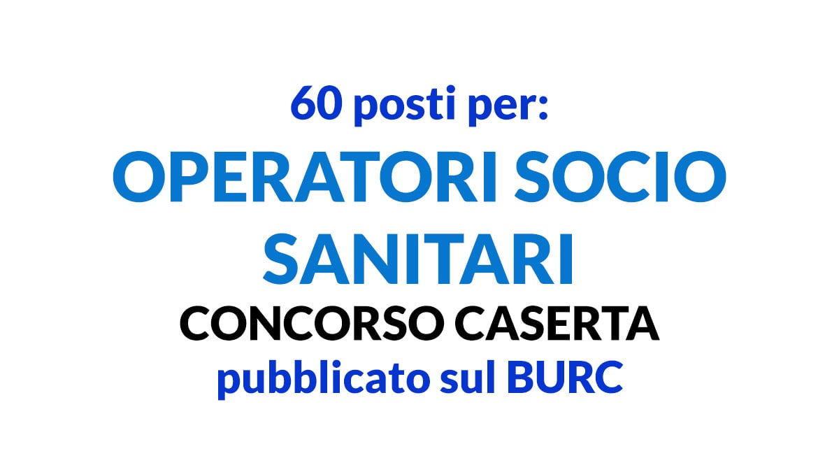 60 posti per OSS concorso CASERTA Ottobre 2020 pubblicato in gazzetta