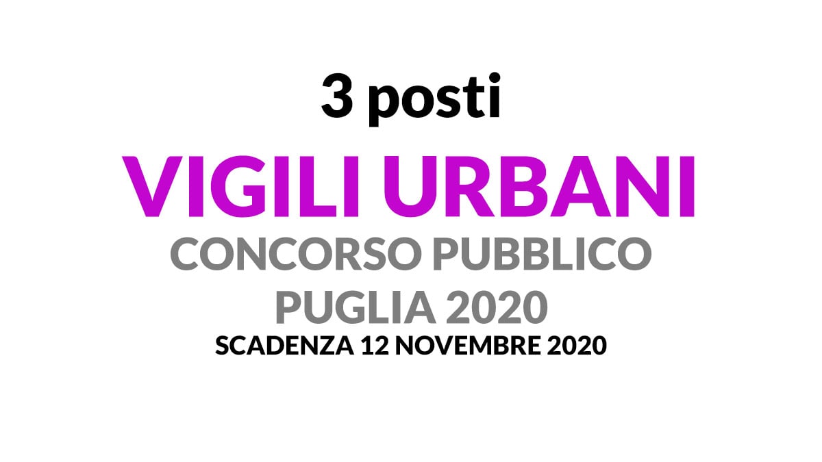 3 posti VIGILI URBANI concorso pubblico Puglia 2020
