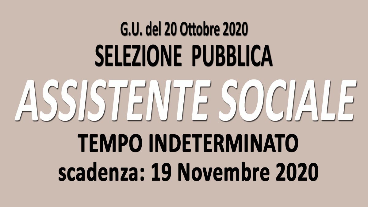 ASSISTENTE SOCIALE selezione pubblica A TEMPO INDETERMINATO GU n.82 del 20-10-2020