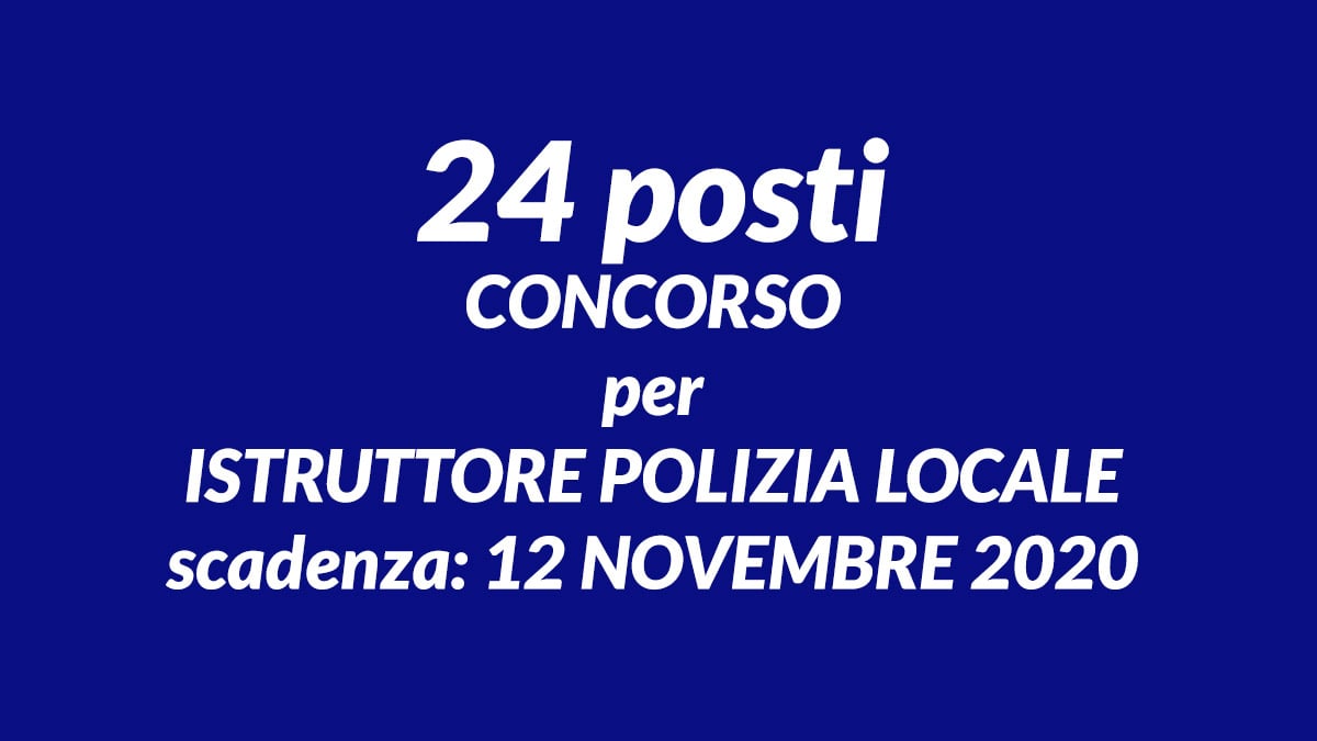 24 posti per ISTRUTTORE POLIZIA LOCALE concorso LAZIO comune di MARINO