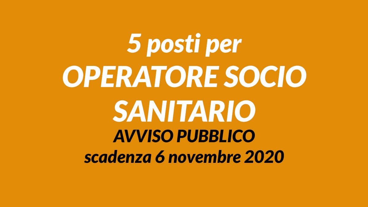 5 posti per OPERATORE SOCIO SANITARIO nuova selezione novembre 2020