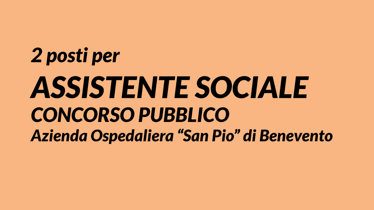 2 posti per ASSISTENTE SOCIALE concorso Benevento novembre 2020