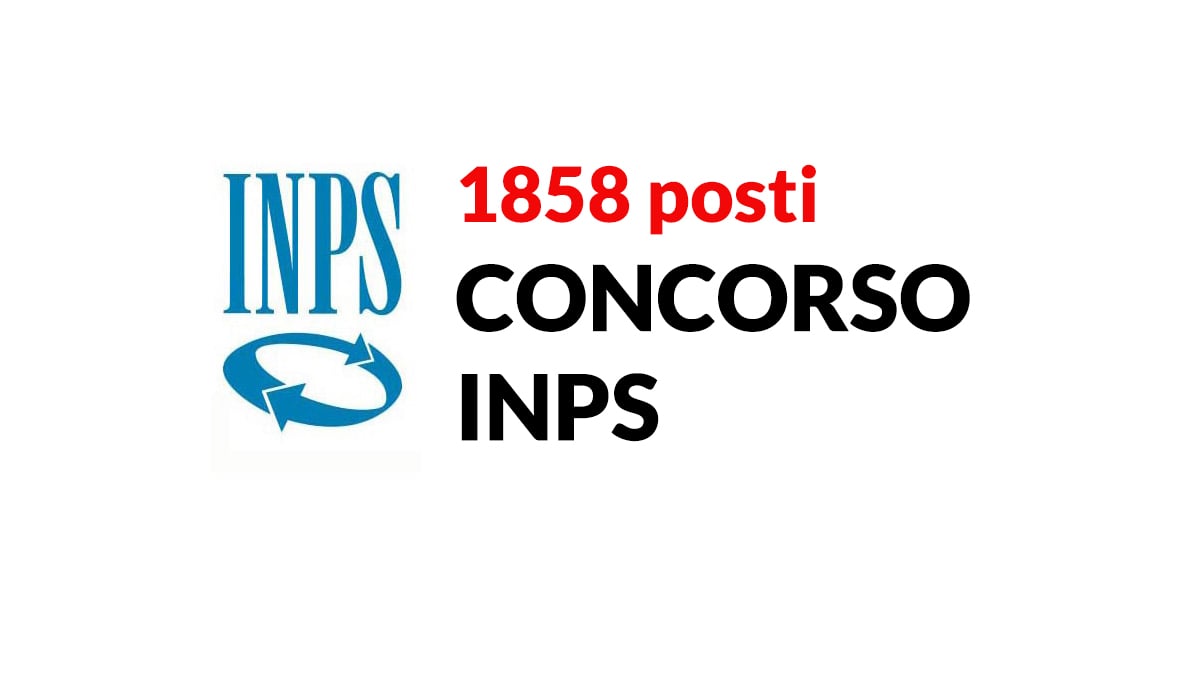 1858 posti CONCORSO PUBBLICO INPS 2020 - 2021