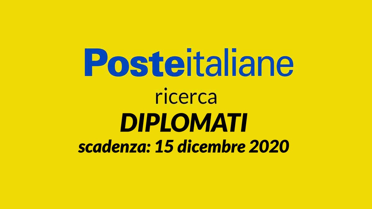 LAVORO per DIPLOMATI - POSTE ITALIANE LAVORA CON NOI 2020