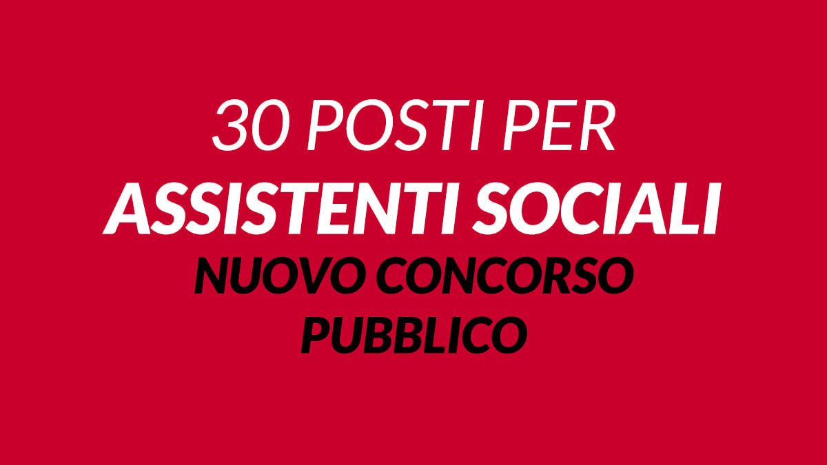 30 posti per ASSISTENTI SOCIALI concorso pubblico ASL ROMA 