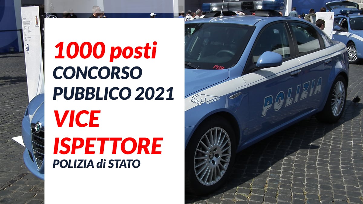1000 posti per DIPLOMATI - VICE ISPETTORE POLIZIA DI STATO CONCORSO PUBBLICO 2021