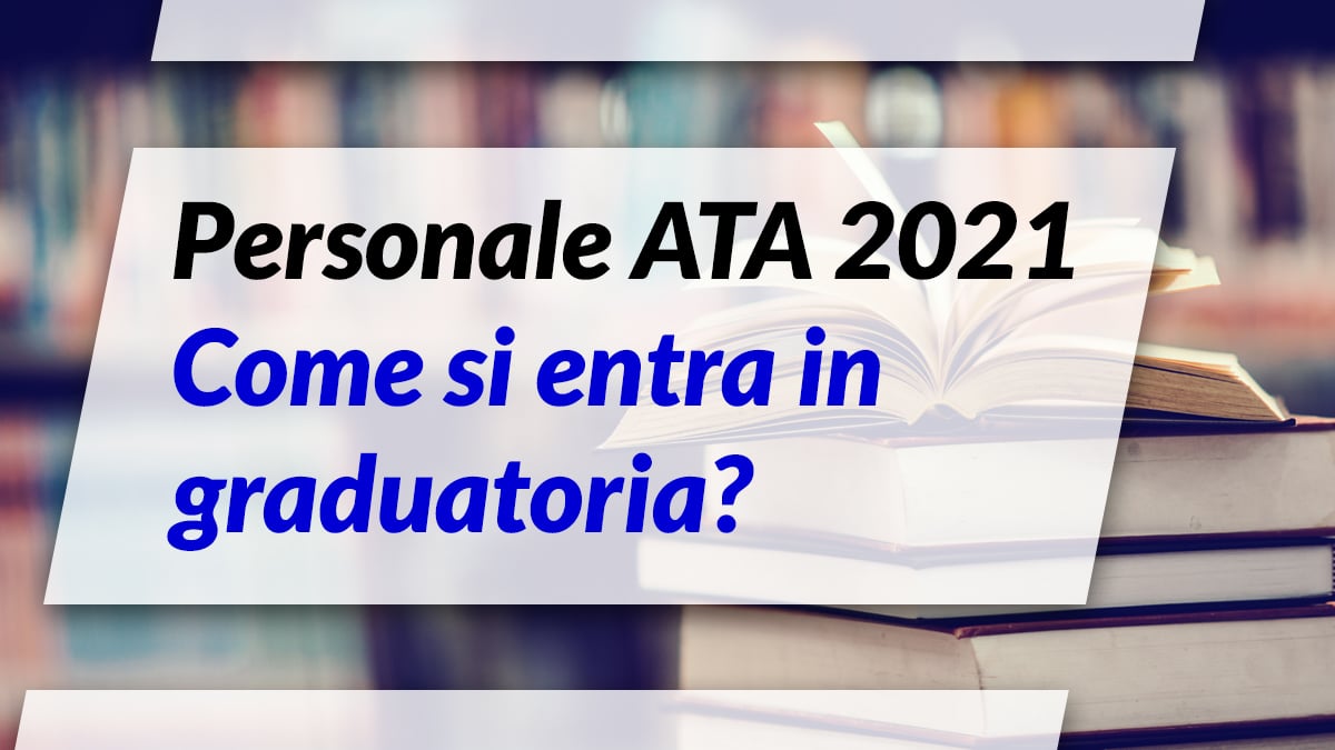 CONCORSO Personale ATA 2021, come si entra in graduatoria?