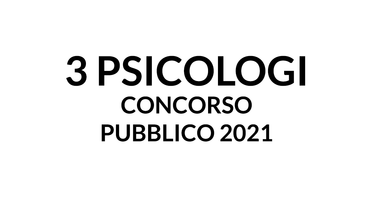 3 PSICOLOGI concorso pubblico 2021 MOSCATI AVELLINO