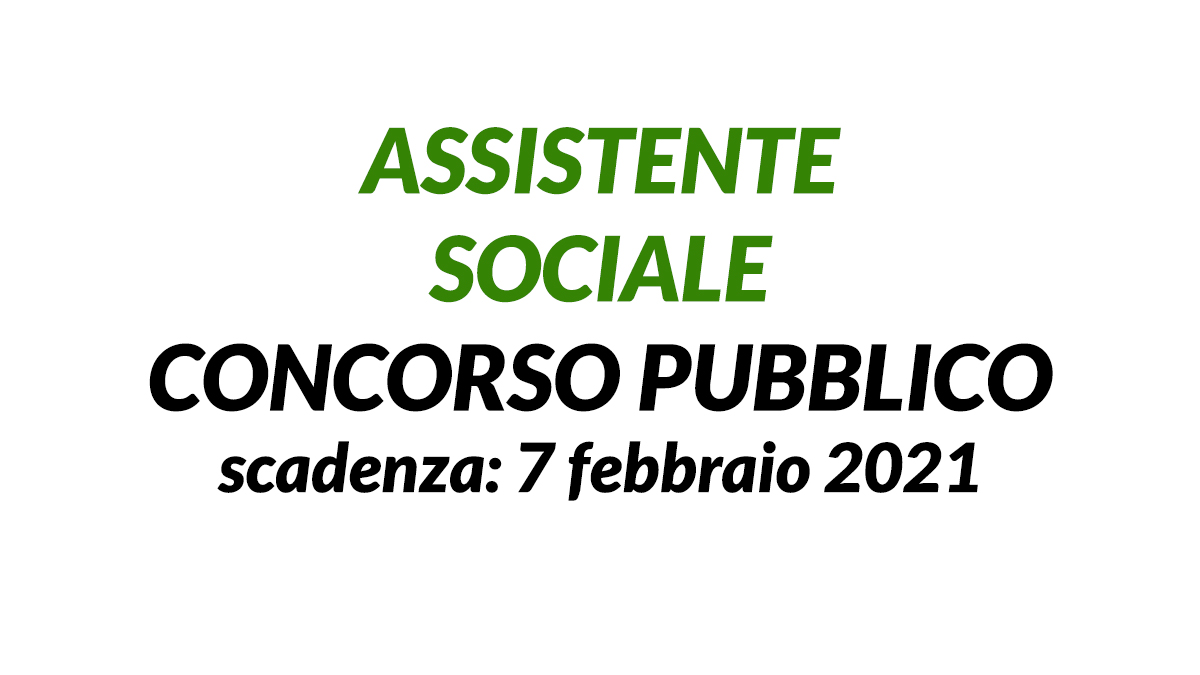 ASSISTENTE SOCIALE concorso pubblico 2021