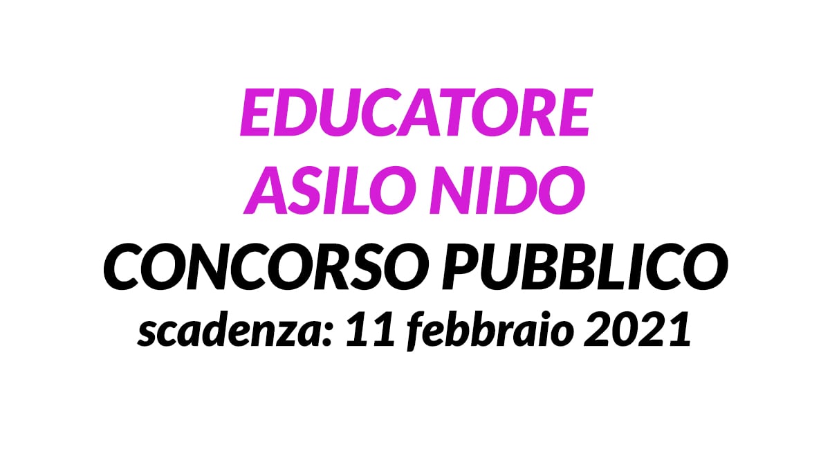 EDUCATORE ASILO NIDO nuovo CONCORSO 2021