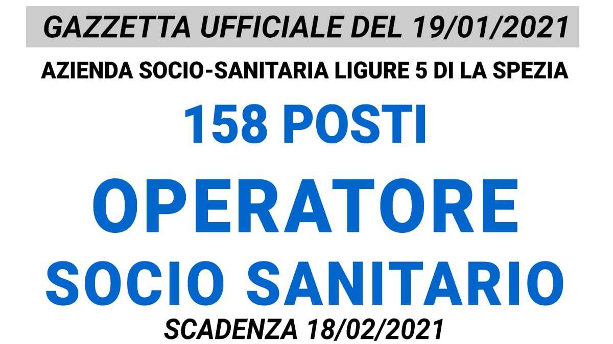 Concorso 158 posti Operatore Socio Saitario AZIENDA SOCIO-SANITARIA LIGURE 5 DI LA SPEZIA
