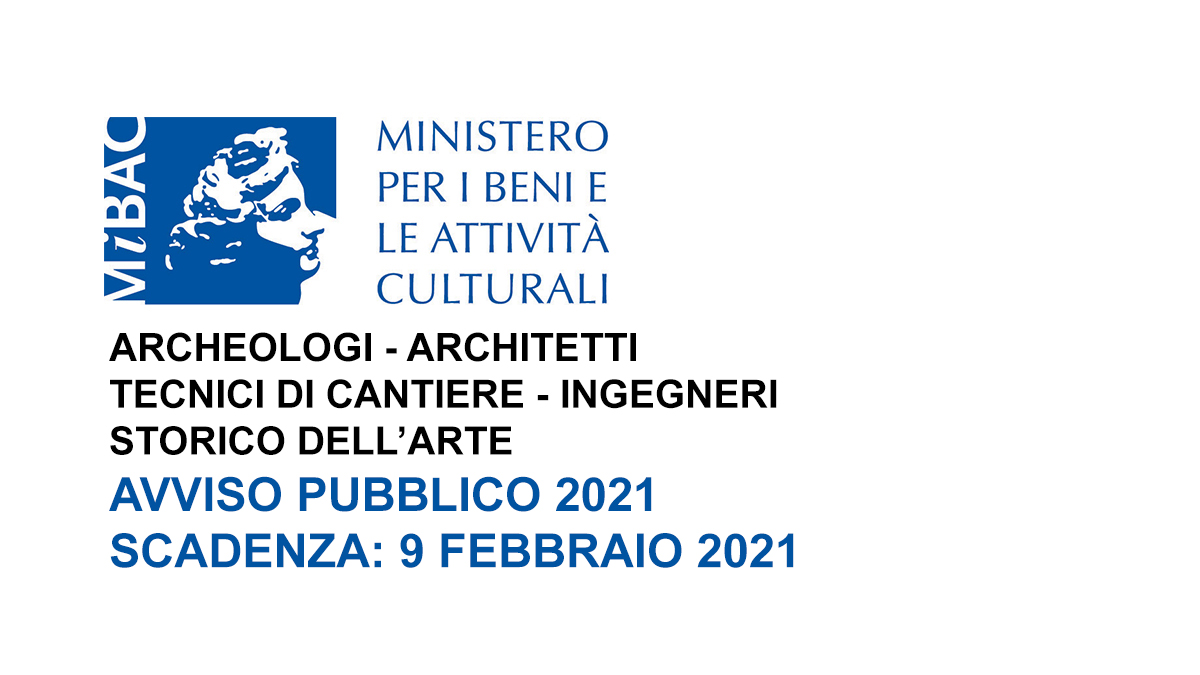 ARCHEOLOGI ARCHITETTI INGEGNERI e altre figure AVVISO PUBBLICO MIBACT 2021