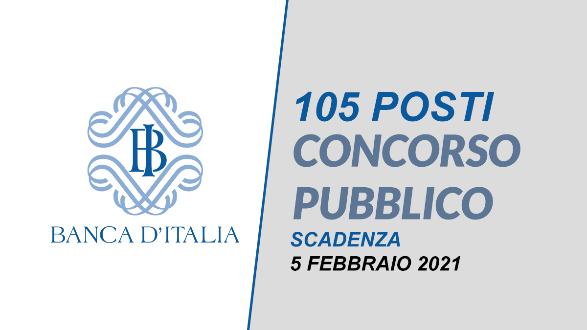 105 POSTI CONCORSO BANCA D'ITALIA 2021 PER DIPLOMATI E LAUREATI TRIENNALI