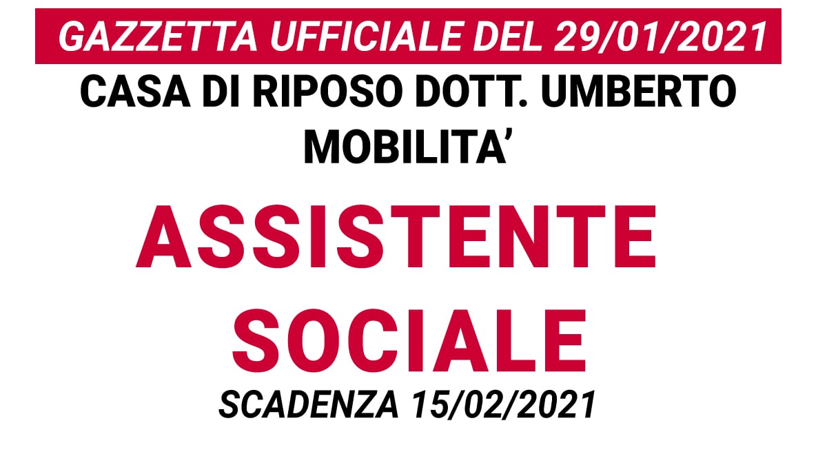 Concorso Mobilità per Assistente Sociale CASA DI RIPOSO DOTT. UMBERTO