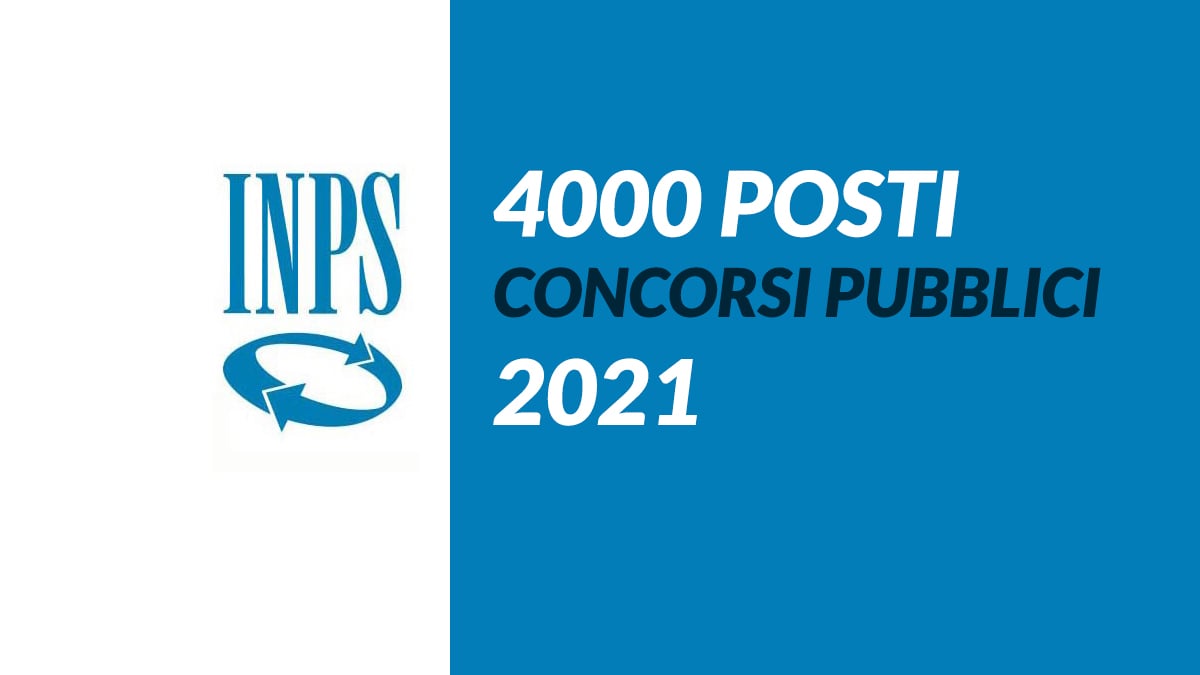 4000 posti CONCORSO INPS 2021 - Nuove assunzioni