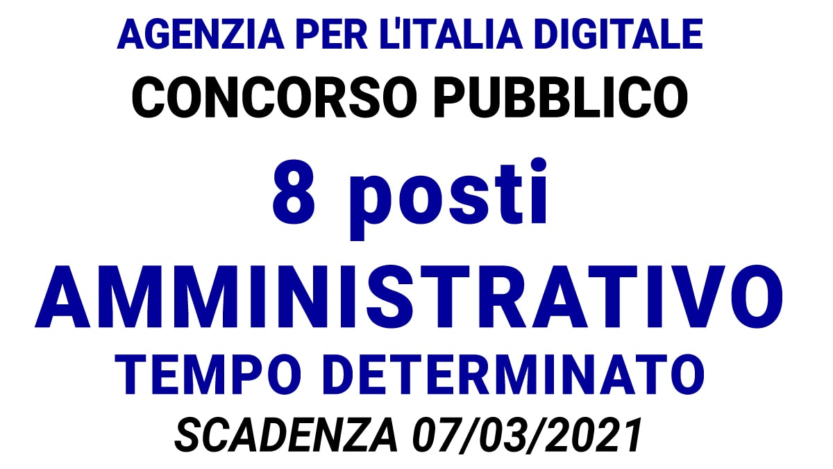 Concorso 8 posti Amministrativo presso AGENZIA PER L'ITALIA DIGITALE