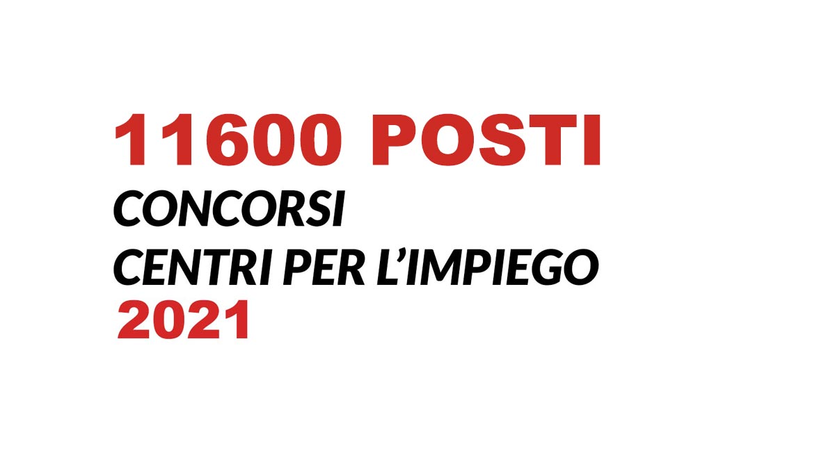 11600 posti CONCORSO CONCORSI CENTRI PER L'IMPIEGO 2021